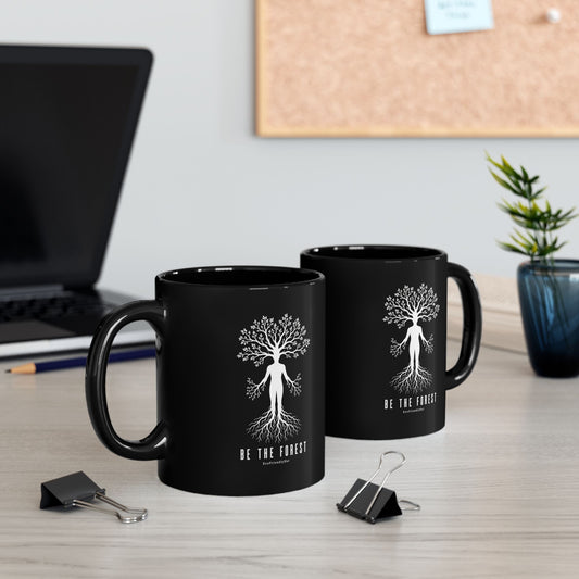 Be The Forest Black Coffee Mug — Tree of Life Inspirational 11oz/15oz