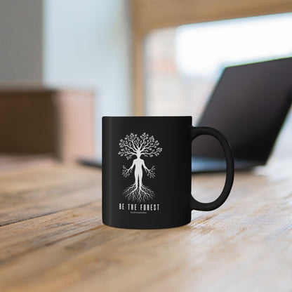 Be The Forest Black Coffee Mug — Tree of Life Inspirational 11oz/15oz