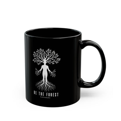 Be The Forest Black Coffee Mug — Tree of Life Inspirational 11oz/15oz