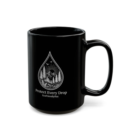 Protect Every Drop Black Mug – Eco-Friendly Water Conservation Coffee Cup