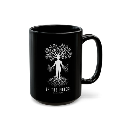 Be The Forest Black Coffee Mug — Tree of Life Inspirational 11oz/15oz
