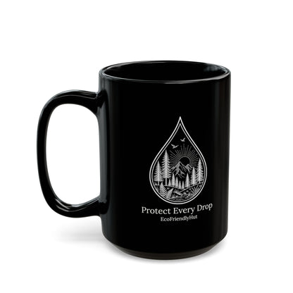 Protect Every Drop Black Mug – Eco-Friendly Water Conservation Coffee Cup