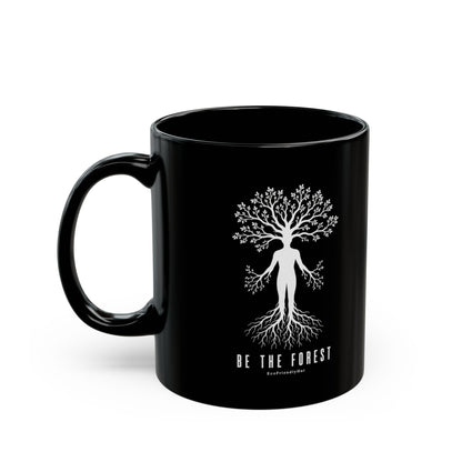 Be The Forest Black Coffee Mug — Tree of Life Inspirational 11oz/15oz