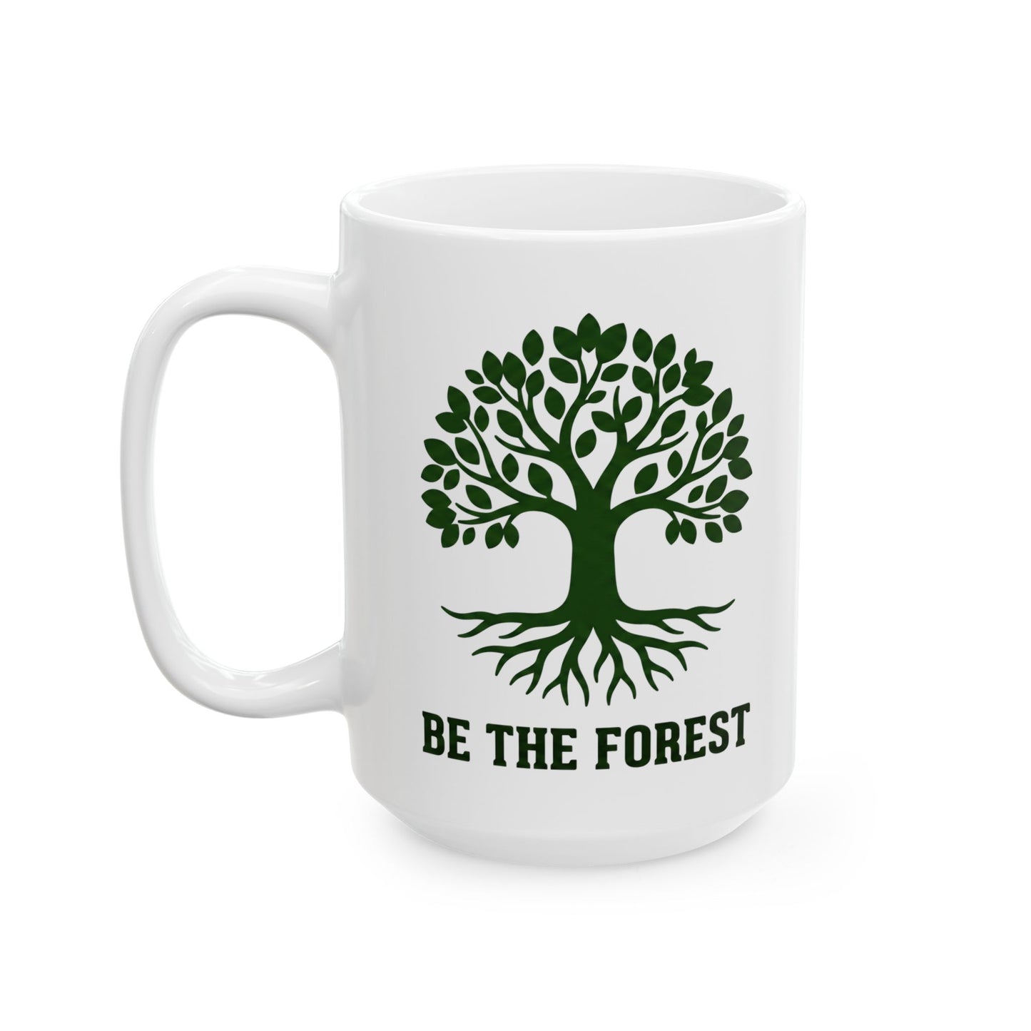 Ceramic Mug — Be The Forest Botanical Coffee Tea Cup (11oz/15oz)