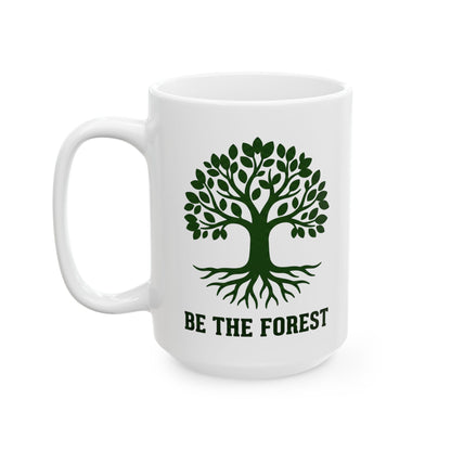 Ceramic Mug — Be The Forest Botanical Coffee Tea Cup (11oz/15oz)