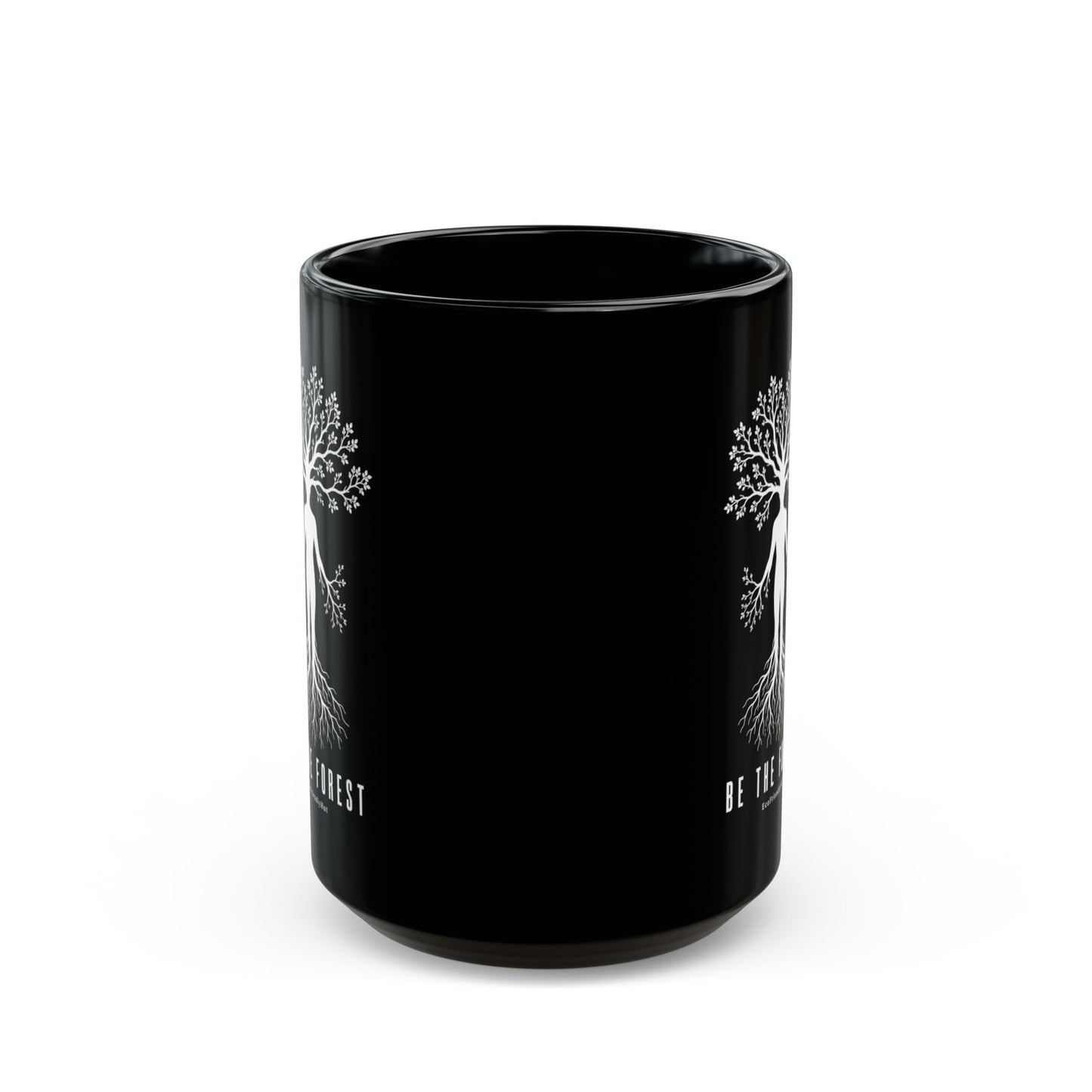 Be The Forest Black Coffee Mug — Tree of Life Inspirational 11oz/15oz