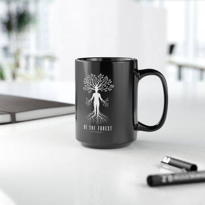 Be The Forest Black Coffee Mug — Tree of Life Inspirational 11oz/15oz