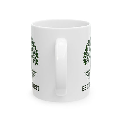 Ceramic Mug — Be The Forest Botanical Coffee Tea Cup (11oz/15oz)