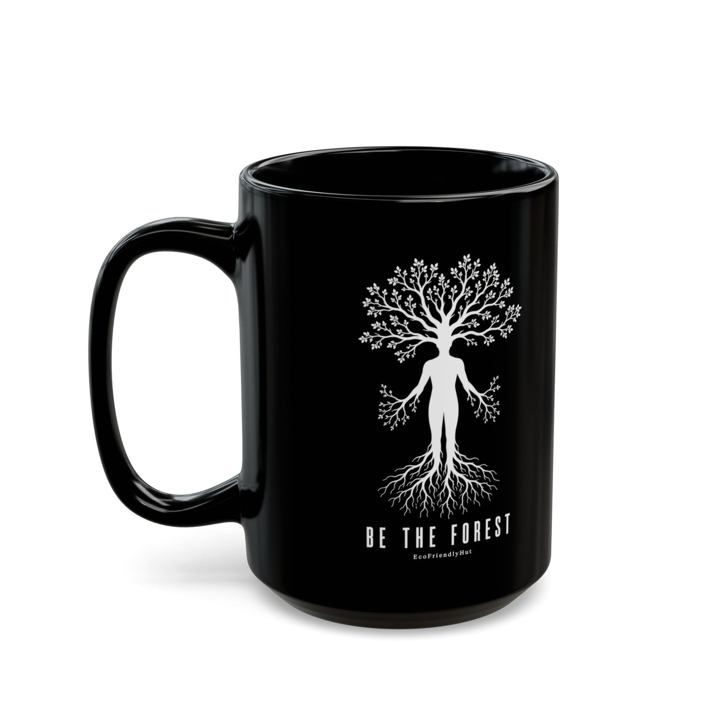 Be The Forest Black Coffee Mug — Tree of Life Inspirational 11oz/15oz